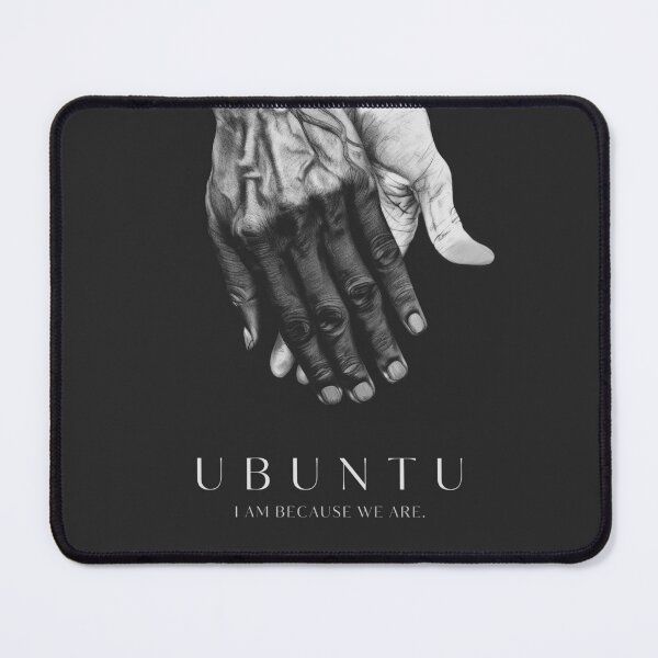 Item preview, Ubuntu I am because we are Monochromatic designed and sold by Thunderg1rl.