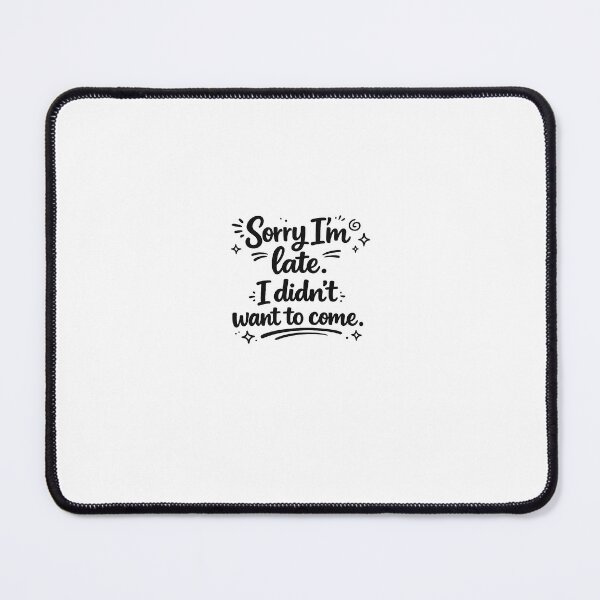 Item preview, Sorry I’m late. I didn’t want to come designed and sold by SolitaryItems.
