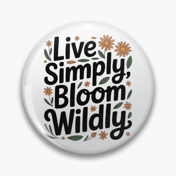 Item preview, Live Simply Bloom Wildly Flowers designed and sold by proearth2022.