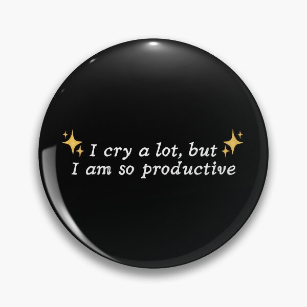 Item preview, I cry a lot but I am so productive designed and sold by SWETA HALDER.