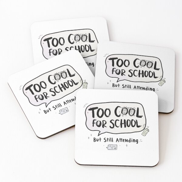 Item preview, Too Cool for School But Still Attending Funny Student Quote Design designed and sold by ConfuseLab Alt.