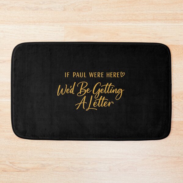 Item preview, If Paul Were Here We'd Be Getting A Letter designed and sold by CloudyPress.