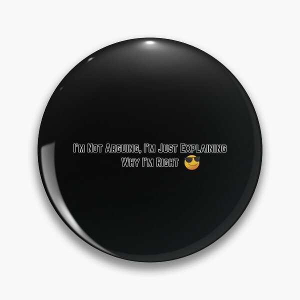Item preview, I’m Not Arguing, I’m Just Explaining Why I’m Right designed and sold by shopistic9999.