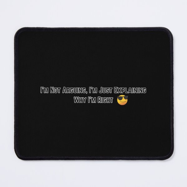 Item preview, I’m Not Arguing, I’m Just Explaining Why I’m Right designed and sold by shopistic9999.