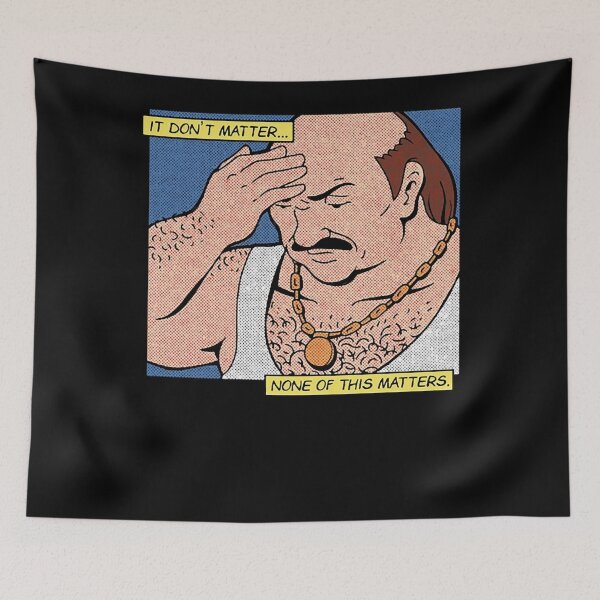 Item preview, Carl It Don’t Matter None Of This Matters Classic  designed and sold by Mortaldivine.