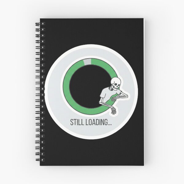 Item preview, "Still Loading" Funny Skeleton Waiting Tech Humor designed and sold by RiotKida.