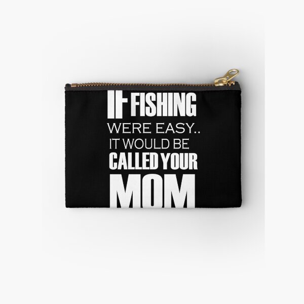 Item preview, If Fishing Were Easy It Would Be Called Your Mom designed and sold by URBANBOX.