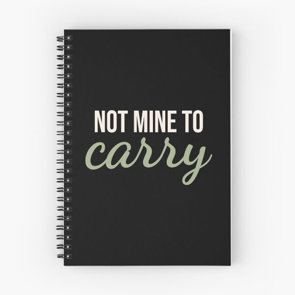 Item preview, Not Mine To Carry Mental Health Quote designed and sold by Becheer.