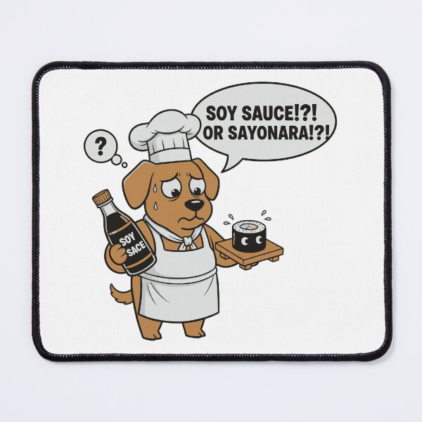 Item preview, Dog Chef - Soy Sauce or Sayonara? designed and sold by arossvy.