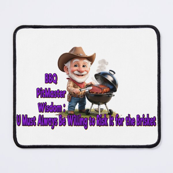 Item preview, BBQ PITMASTER WISDOM: U MUST ALWAYS BE WILLING TO RISK IT FOR THE BRISKET designed and sold by Teez2Plz.