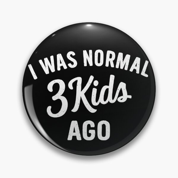 Item preview, I Was Normal 3 Kids Ago, Mama Gift, for mom designed and sold by CloudyPress.