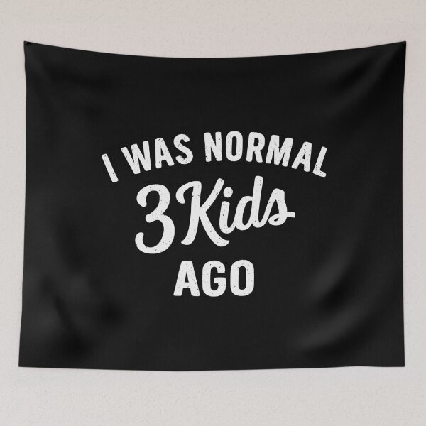 Item preview, I Was Normal 3 Kids Ago, Mama Gift, for mom designed and sold by CloudyPress.