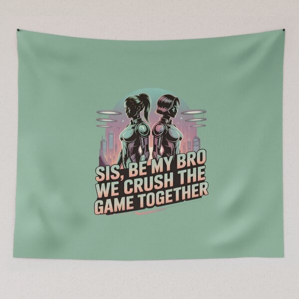 Item preview, Sis, Be My Bro We Crush The Game Together Womens Day designed and sold by Reniferka Artifacts.