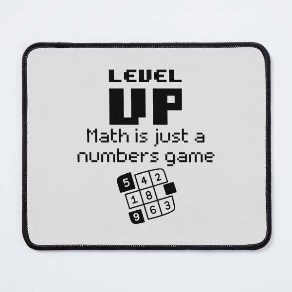 Item preview, LEVEL UP - Mathematics is Just a Numbers Game! designed and sold by MPC-Mince-Pies.
