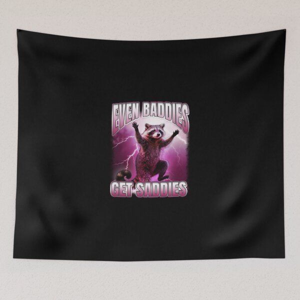 Item preview, Even Baddies Get Saddies Trash Panda Saying designed and sold by bngfx.