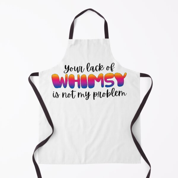 Item preview, Your lack of whimsy is not my problem designed and sold by mmrees.
