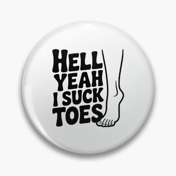 Item preview, Hell Yeah I Suck Toes designed and sold by Frank Ring.