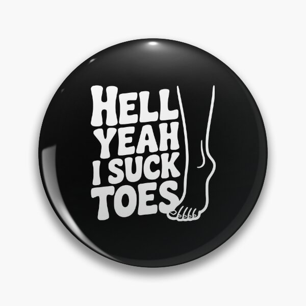 Item preview, Hell Yeah I Suck Toes designed and sold by Frank Ring.