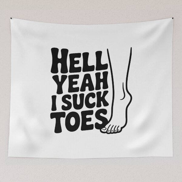 Item preview, Hell Yeah I Suck Toes designed and sold by Frank Ring.