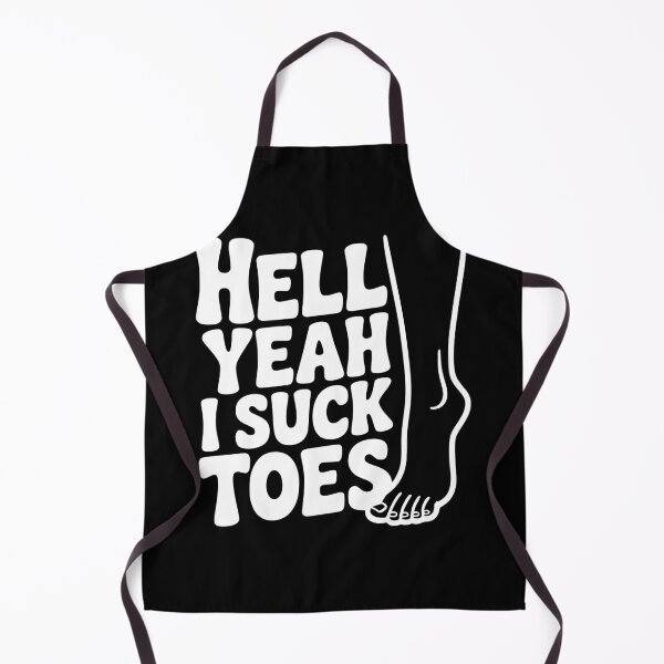 Item preview, Hell Yeah I Suck Toes designed and sold by Frank Ring.