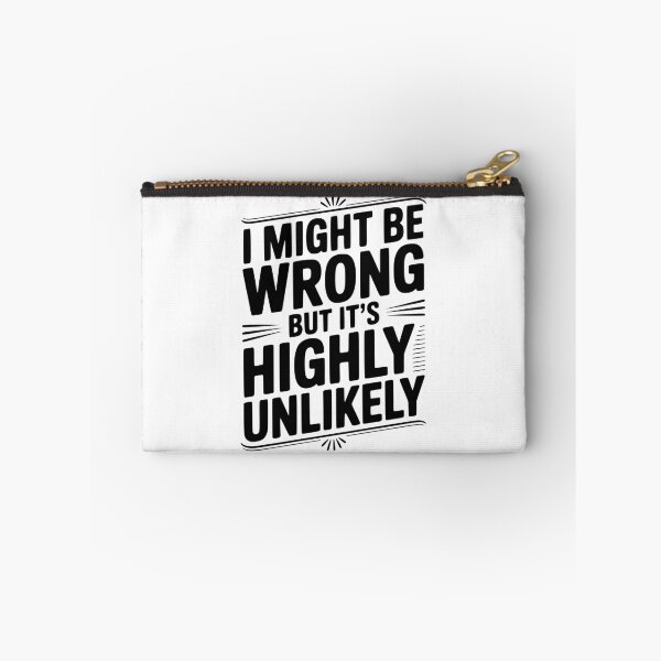 Item preview, I Might Be Wrong But It's Highly Unlikely designed and sold by Frank Ring.