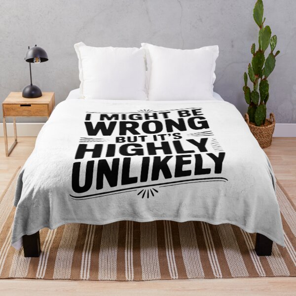 Item preview, I Might Be Wrong But It's Highly Unlikely designed and sold by Frank Ring.