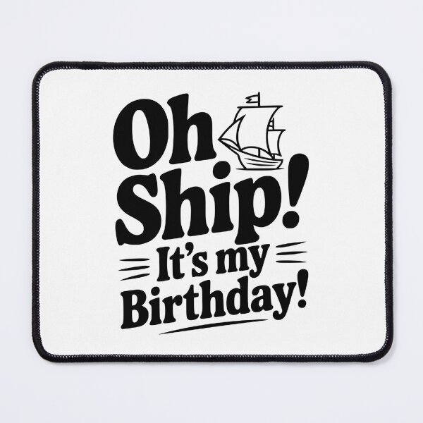 Item preview, Oh Ship! It's my Birthday designed and sold by Frank Ring.
