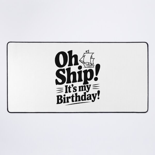 Item preview, Oh Ship! It's my Birthday designed and sold by Frank Ring.