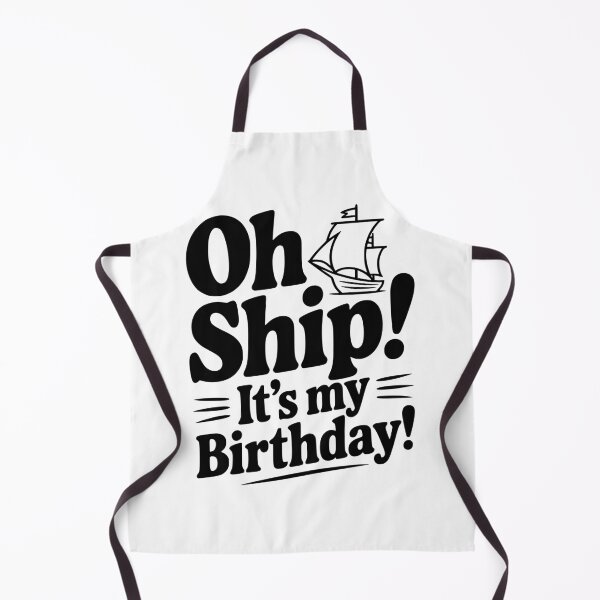 Item preview, Oh Ship! It's my Birthday designed and sold by Frank Ring.