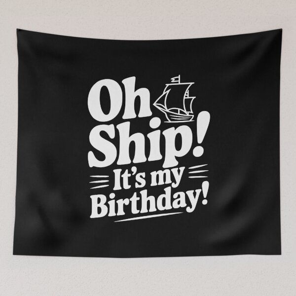 Item preview, Oh Ship! It's my Birthday designed and sold by Frank Ring.