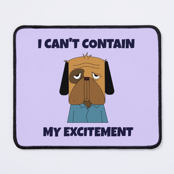 Item preview, I Can't Contain My Excitement -- sarcastic humor designed and sold by The Sporty Nerd.