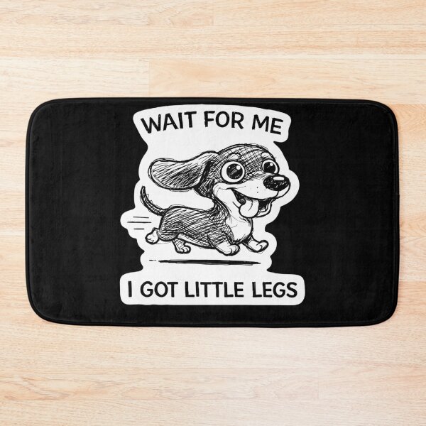 Item preview, Wait for Me I Got Little Legs – Funny dachshund Cute Quote Design  designed and sold by VibeOffline Studio.