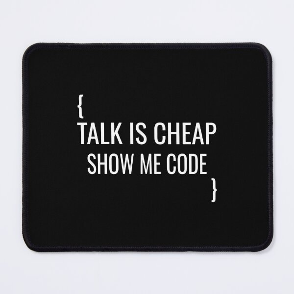 Item preview, Talk Is Cheap Show Me Code Funny Programmer Software Engineer Gift Design designed and sold by Dantin.