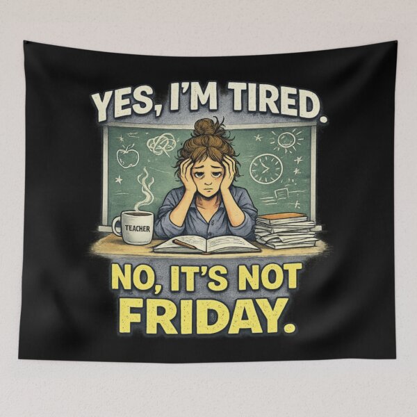 Item preview, Funny Tired Teacher Life Not Friday Back To School Classroom Humor designed and sold by JolinChinn.