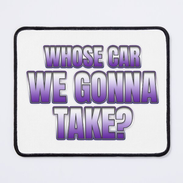 Item preview, Whose Caar We Gonna Take? designed and sold by bngfx.