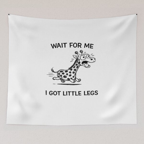 Item preview, Wait for Me I Got Little Legs – Funny giraffe Cute Quote Design designed and sold by VibeOffline Studio.