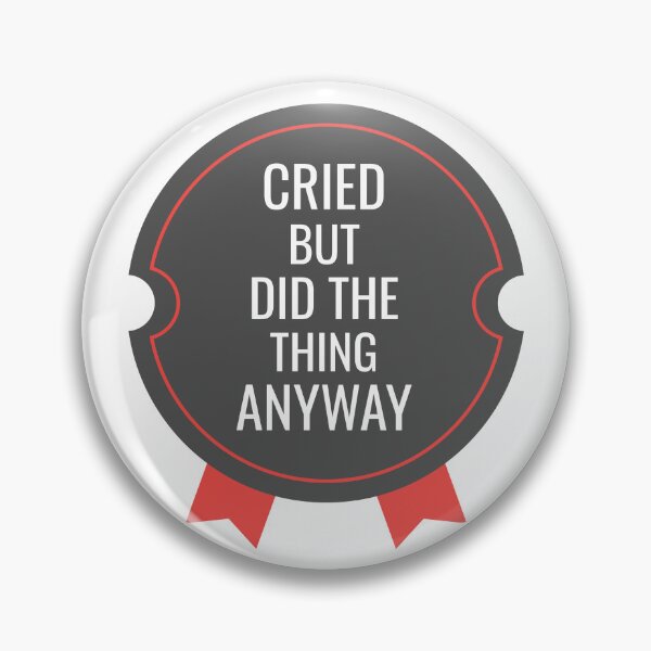 Item preview, Cried But Did The Thing Anyway designed and sold by medadesign.