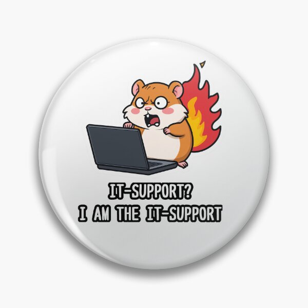 Item preview, ​I AM THE IT SUPPORT - Panic Hamster designed and sold by Samakru.
