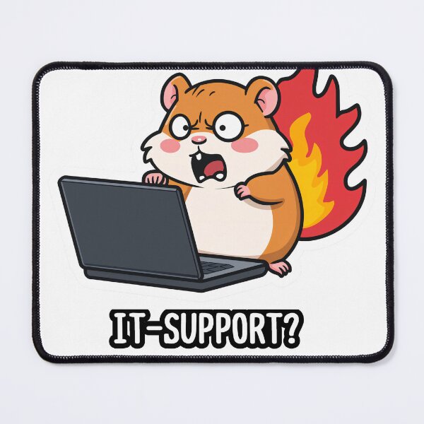 Item preview, ​I AM THE IT SUPPORT - Panic Hamster designed and sold by Samakru.