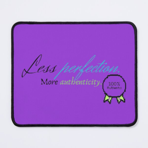 Item preview, Less Perfection, More Authenticity Motivational Quote designed and sold by Miheerala.