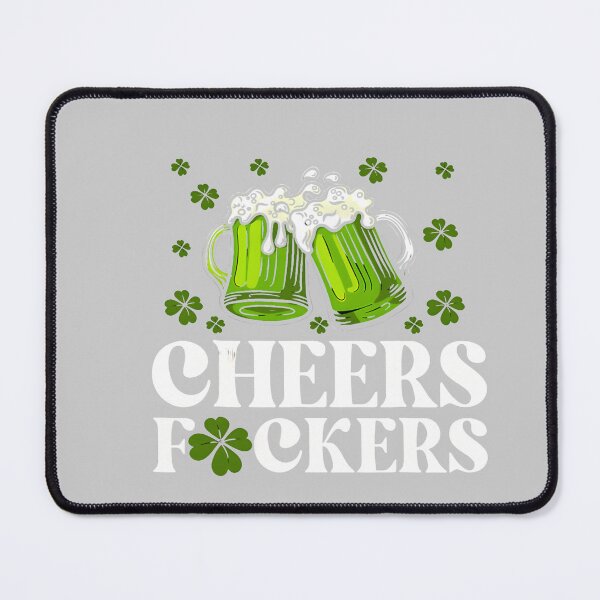 Item preview, Cheers Fuckers St Patricks Day Drink Up Funny Drinking Beer designed and sold by mjohnson9.
