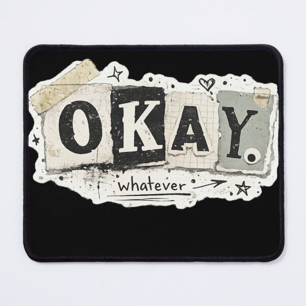 Item preview, OKAY Whatever – Chaotic Scrapbook Collage Design designed and sold by Kemmie22.