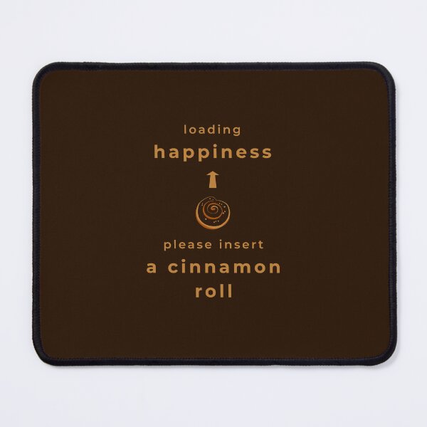 Item preview, loading happines - insert a cinnamon roll bakery design Humor designed and sold by unique art and design.