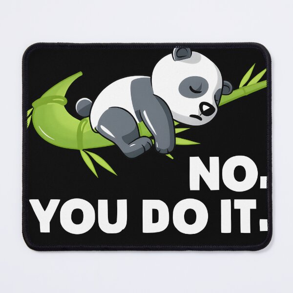 Item preview, No You Do It - Funny Lazy Panda designed and sold by funnygeekss.