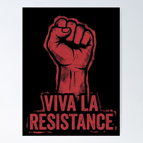 Item preview, Viva La Resistance Now And Forever More designed and sold by SkeletonsDanger.