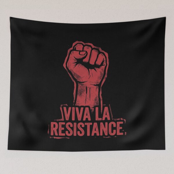 Item preview, Viva La Resistance Now And Forever More designed and sold by SkeletonsDanger.