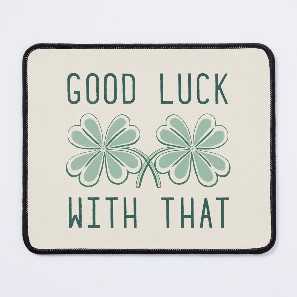 Item preview, Good Luck With That – Funny St. Patrick’s Day Shirt & Sticker designed and sold by Mike Kronberger.