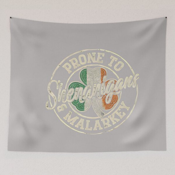 Item preview, Funny St Patricks Day Prone to Shenanigans and Malarkey designed and sold by GreggRoss.