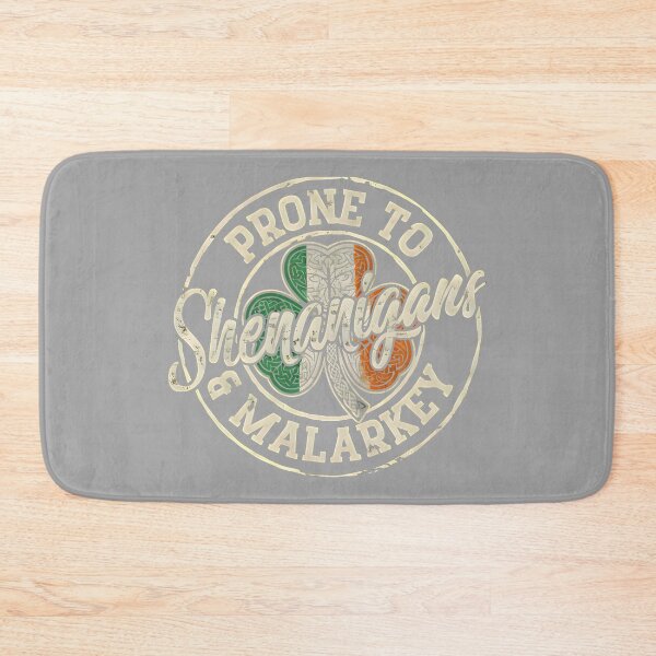 Item preview, Funny St Patricks Day Prone to Shenanigans and Malarkey designed and sold by GreggRoss.