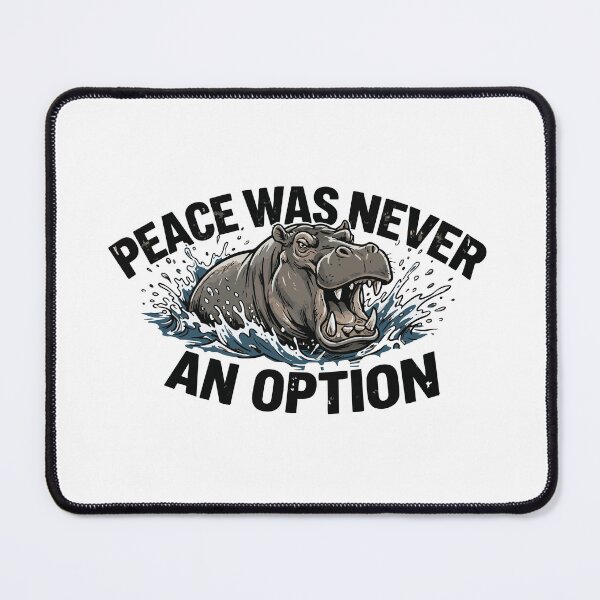 Item preview, Peace Was Never An Option Angry Hippopotamus designed and sold by Petzzz.